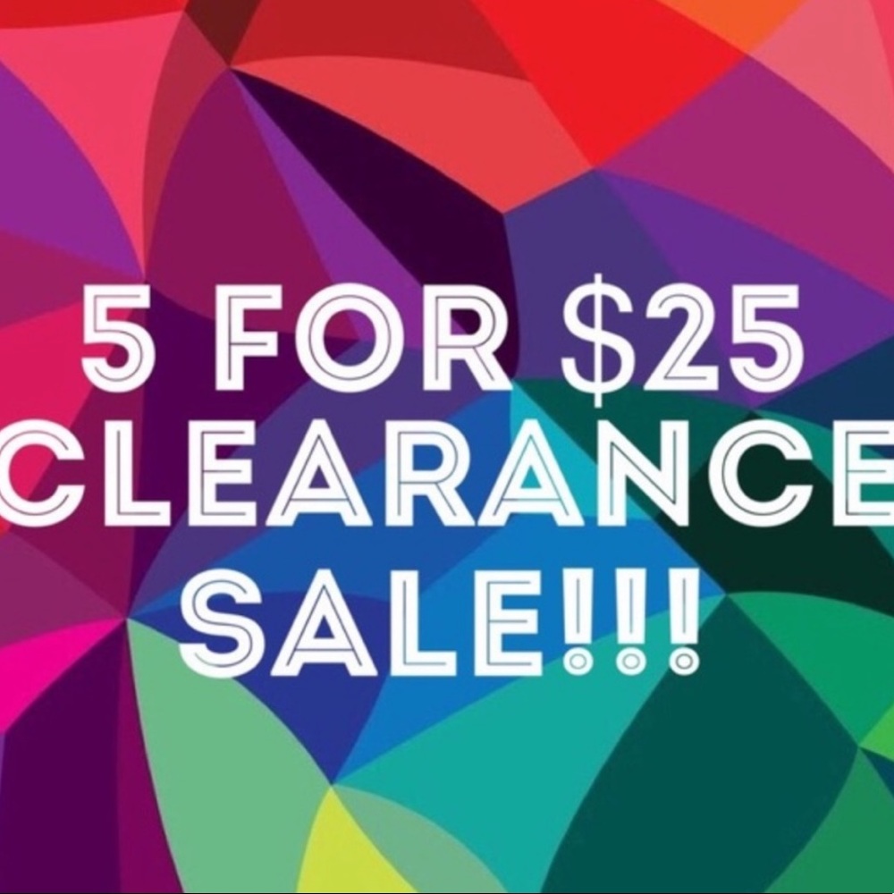 NEW MARKDOWNS! 5 for $25! Sale